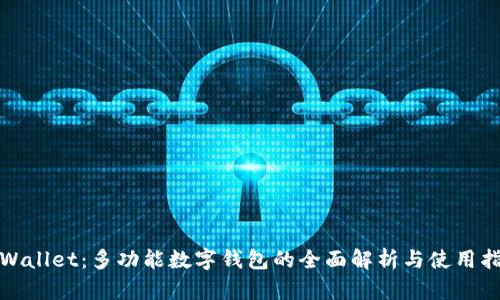 tpWallet：多功能数字钱包的全面解析与使用指南